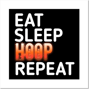 Eat Sleep Hoop Repeat Basketball - Basketball Graphic Typographic Design - Baller Fans Sports Lovers - Holiday Gift Ideas Posters and Art